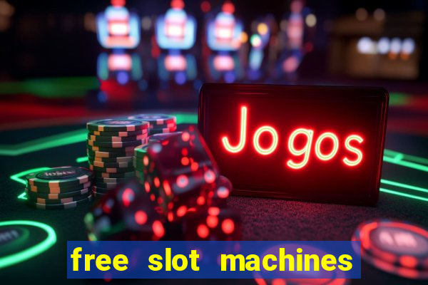 free slot machines to play