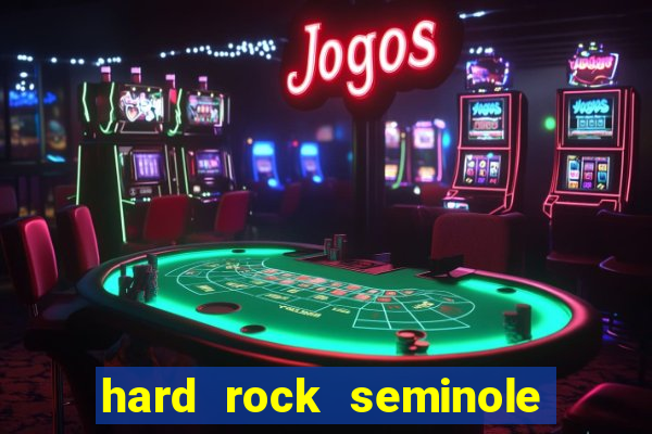 hard rock seminole casino hollywood florida