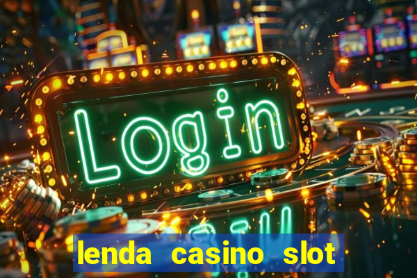 lenda casino slot paga mesmo