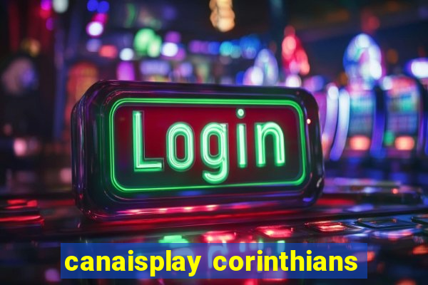 canaisplay corinthians