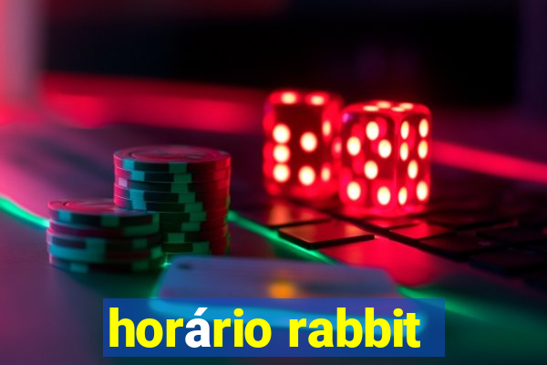 horário rabbit