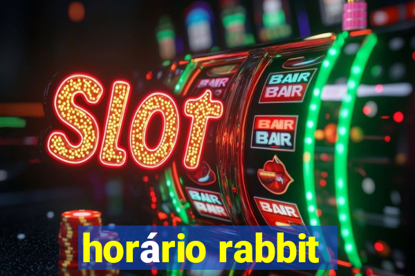 horário rabbit