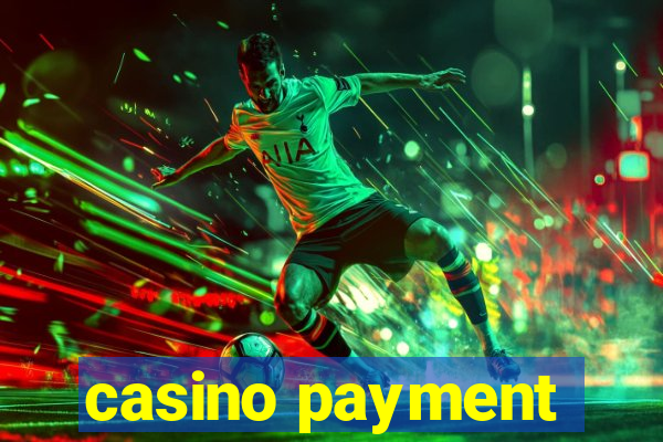 casino payment