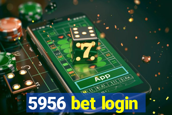 5956 bet login