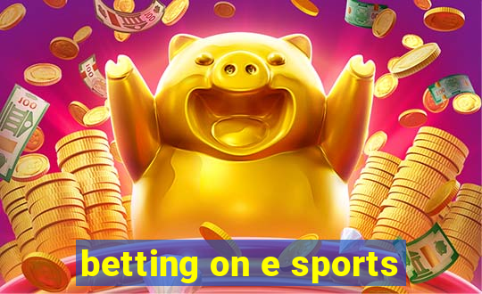 betting on e sports