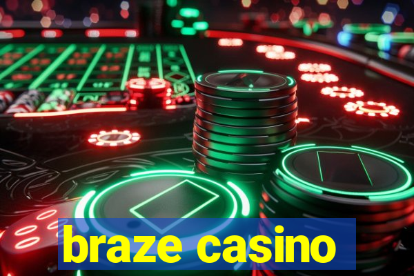 braze casino