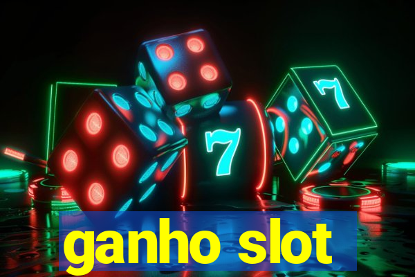 ganho slot