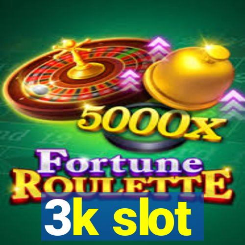 3k slot