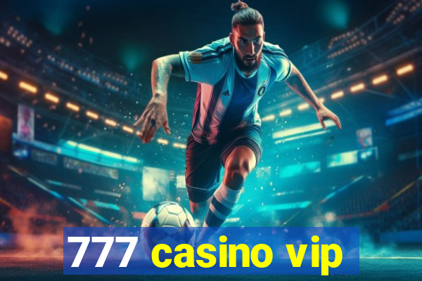 777 casino vip