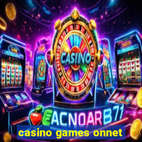 casino games onnet