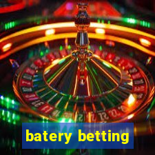 batery betting