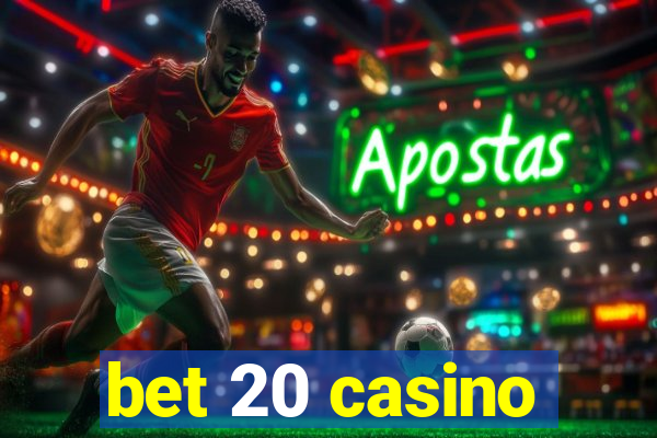 bet 20 casino