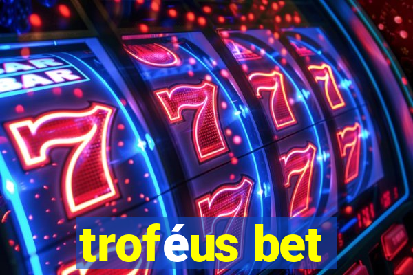 troféus bet