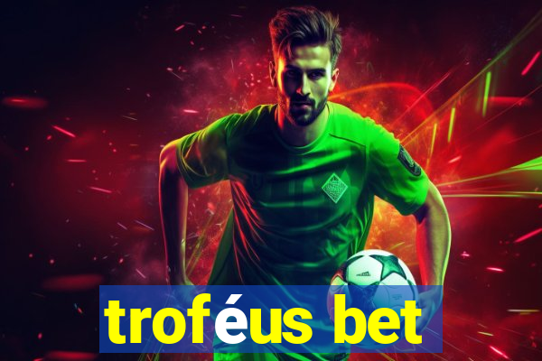 troféus bet