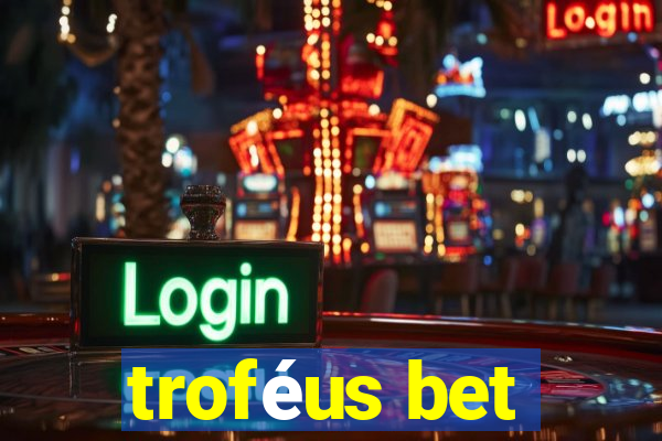 troféus bet