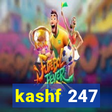 kashf 247