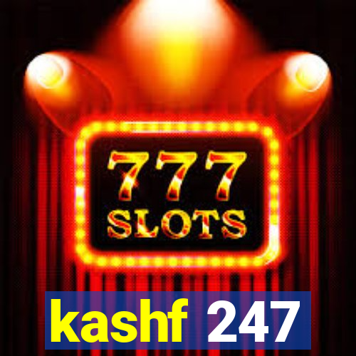 kashf 247