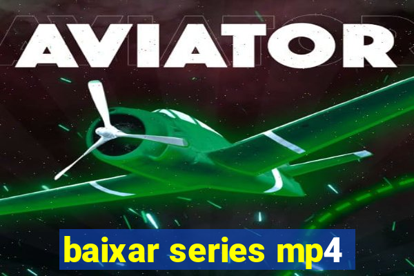 baixar series mp4