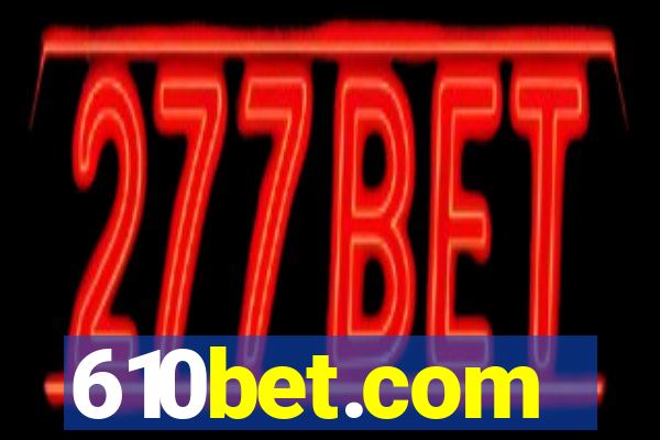 610bet.com