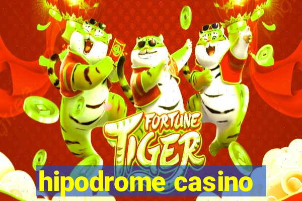 hipodrome casino