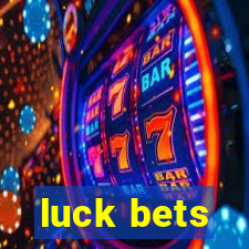 luck bets