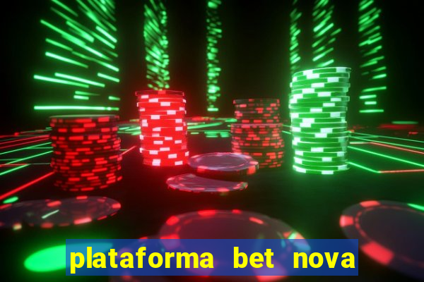 plataforma bet nova pagando no cadastro