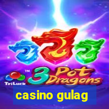 casino gulag