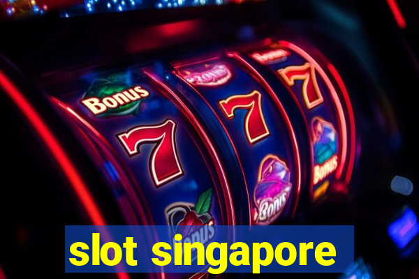 slot singapore