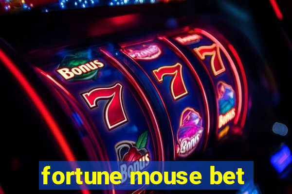 fortune mouse bet