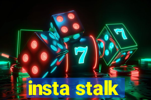 insta stalk