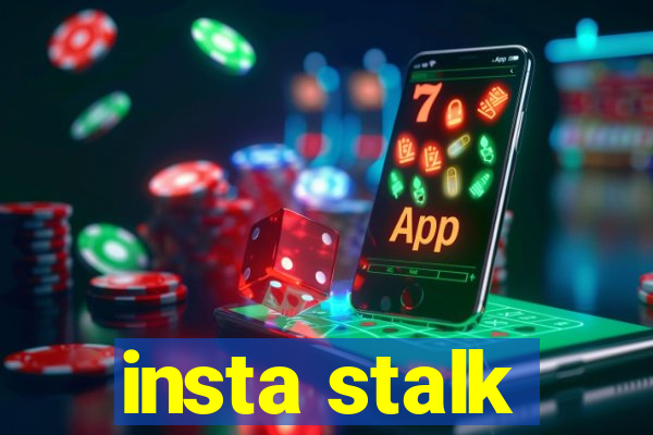 insta stalk