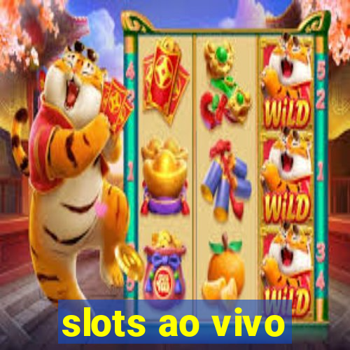 slots ao vivo