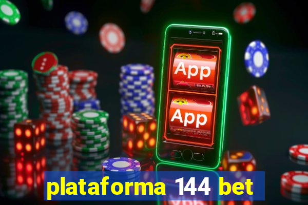 plataforma 144 bet