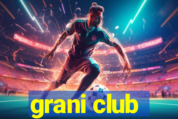 grani club