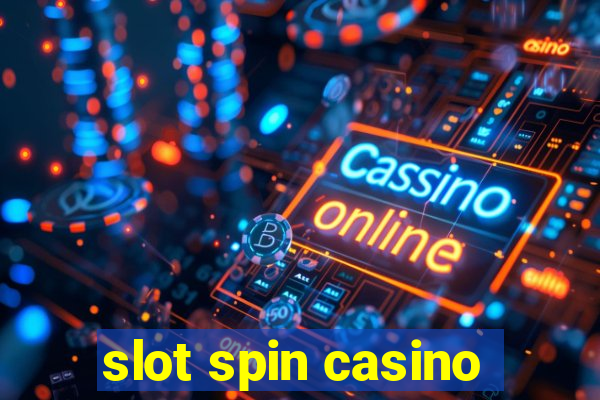 slot spin casino