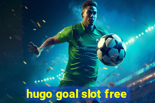 hugo goal slot free