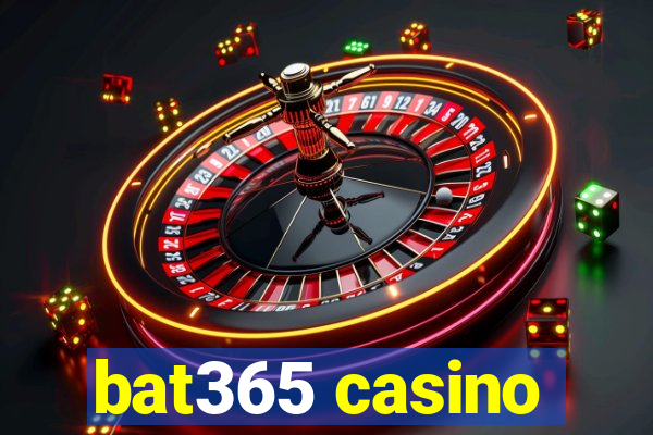 bat365 casino