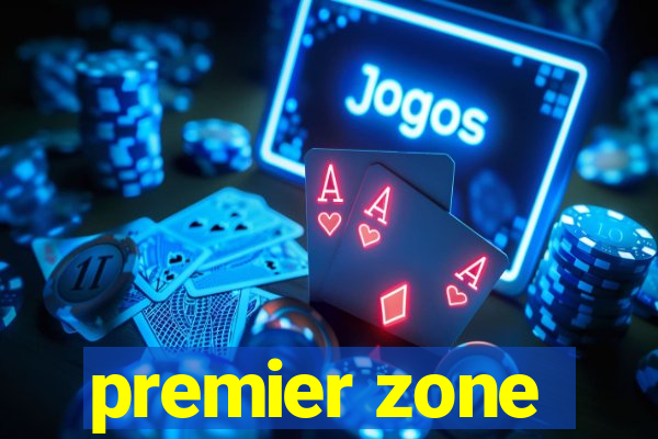 premier zone