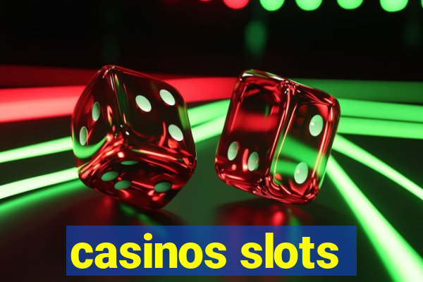 casinos slots