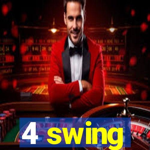 4 swing