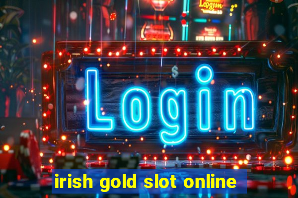 irish gold slot online