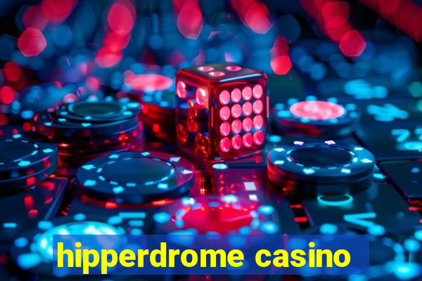 hipperdrome casino