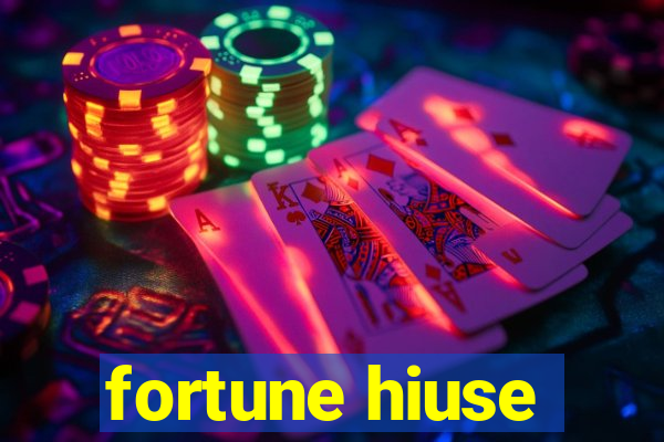 fortune hiuse