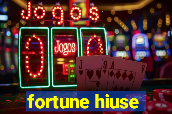 fortune hiuse