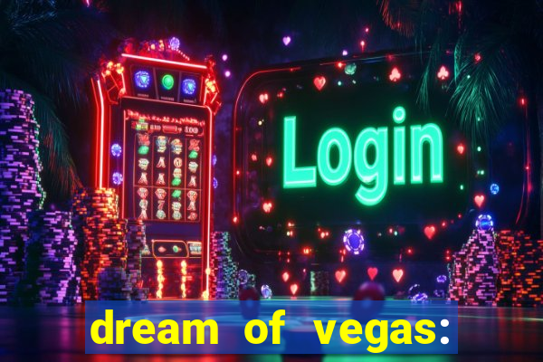 dream of vegas: slots casino