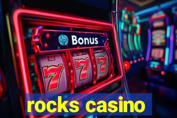 rocks casino