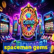 spaceman gems