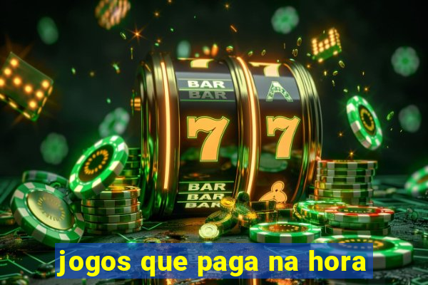 jogos que paga na hora