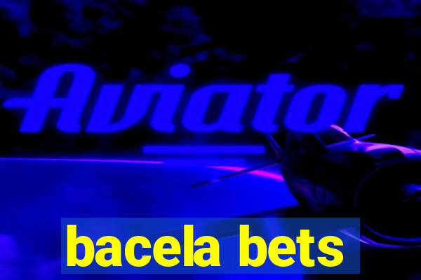 bacela bets