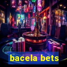 bacela bets